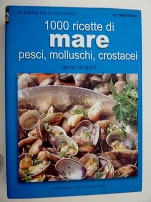 Immagine del venditore per La Cucina del Bungustaio - 1000 RICETTE DI MARE. Pesci, Molluschi, Crostacei" venduto da Historia, Regnum et Nobilia