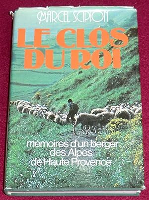 Imagen del vendedor de LE CLOS DU ROI - Mmoires d'un berger des Alpes de Haute-Provence a la venta por LE BOUQUINISTE