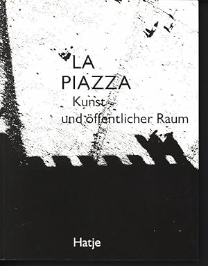 Bild des Verkufers fr La Piazza. Kunst und ffentlicher Raum. Geschichte - Realitten - Visionen. Internationales Symposium Stuttgart Mai 1988. zum Verkauf von Stader Kunst-Buch-Kabinett ILAB