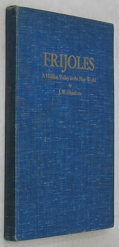 Imagen del vendedor de Frijoles: A Hidden Valley in the New World a la venta por Powell's Bookstores Chicago, ABAA