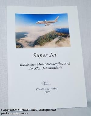 Bild des Verkufers fr Super Jet. - Russisches Mittelstreckenflugzeug des XXI. Jahrhunderts. zum Verkauf von Antiquariat partes antiquares