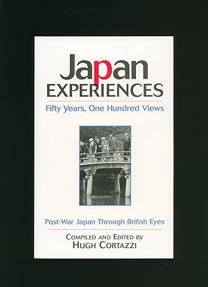 Seller image for Japan Experiences: Fifty Years, One Hundred Views: Post-War Japan Through British Eyes 1945-2000 for sale by Little Stour Books PBFA Member