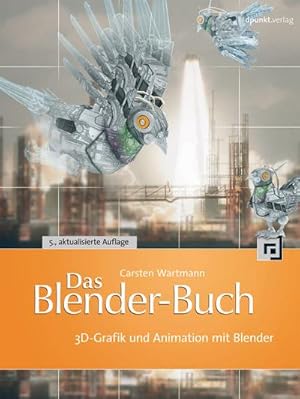 Bild des Verkufers fr Das Blender-Buch : 3D-Grafik und Animation mit Blender zum Verkauf von AHA-BUCH GmbH