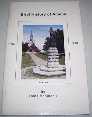Brief History of Acadie 1604-1992 [Acadia]