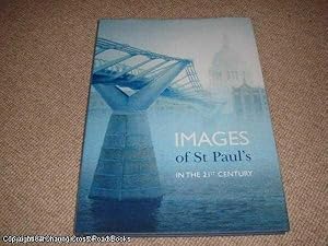 Seller image for Images of St. Paul's in the 21st Century - exhibition of original works (1st ed hardback) for sale by 84 Charing Cross Road Books, IOBA