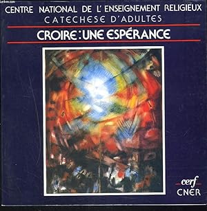 Seller image for CROIRE : UNE ESPERANCE. for sale by Le-Livre