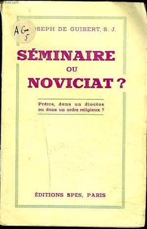 Seller image for SEMINAIRE ou NOVICIAT ? Prtre dans un diocse ou dans un ordre religieux ? for sale by Le-Livre