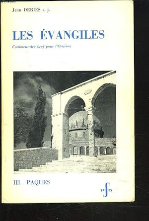 Seller image for LES EVANGILES. COMMENTAIRES BREF POUR L'ORAISON. TOME III. PQUES. for sale by Le-Livre