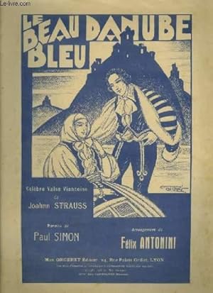 Seller image for LE BEAU DANUBE BLEU - POUR PIANO ET CHANT AVEC PAROLES. for sale by Le-Livre