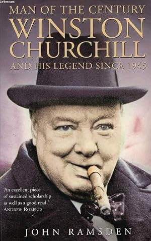 Seller image for MAN OF THE CENTURY, WINSTON CHURCHILL AND HIS LEGEND SINCE 1945 for sale by Le-Livre