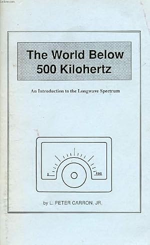 Bild des Verkufers fr THE WORLD BELOW 500 KILOHERTZ zum Verkauf von Le-Livre