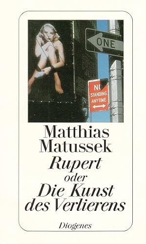 Bild des Verkufers fr Rupert oder Die Kunst des Verlierens. zum Verkauf von Antiquariat an der Nikolaikirche