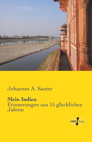 Imagen del vendedor de Mein Indien : Erinnerungen aus 15 glcklichen Jahren a la venta por AHA-BUCH GmbH