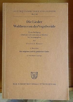 Seller image for Die Lieder Walthers von der Vogelweide 1. Die religisen und die politischen Lieder : Unter Beifgung erhaltener u. erschlossener Melodien neu hrsg. v. Friedrich Maurer. Altdeutsche Textbibliothek ; Nr. 43 Bdch. for sale by Antiquariat Blschke