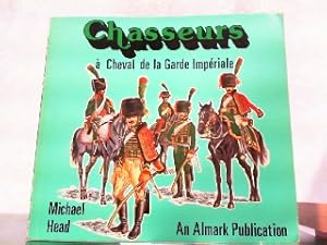 Image du vendeur pour Chasseurs a Cheval de La Garde Imperiale. mis en vente par Antiquariat Ehbrecht - Preis inkl. MwSt.
