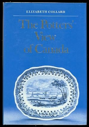 THE POTTERS' VIEW OF CANADA: CANADIAN SCENES ON NINETEENTH-CENTURY EARTHENWARE.