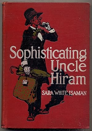 Seller image for Sophisticating Uncle Hiram for sale by Between the Covers-Rare Books, Inc. ABAA