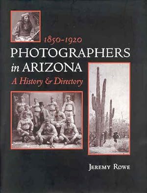 Imagen del vendedor de Photographers in Arizona: 1850-1920 A History and Directory a la venta por The Book Faerie
