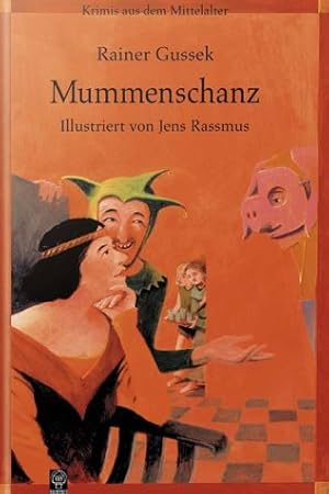 Bild des Verkufers fr Mummenschanz. Mit Bildern von Jens Rassmus, Krimis aus dem Mittelalter Ein Baumhaus-Kinderkrimi zum Verkauf von Bcher bei den 7 Bergen