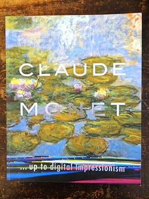 Image du vendeur pour Claude Monet.Up to Digital Impressionism mis en vente par Mullen Books, ABAA