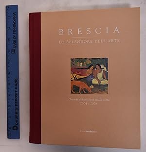 Seller image for Brescia: Lo Splendore Dell'Arte: Grandi Esposizioni Nella Citta, 2004-2008 for sale by Mullen Books, ABAA