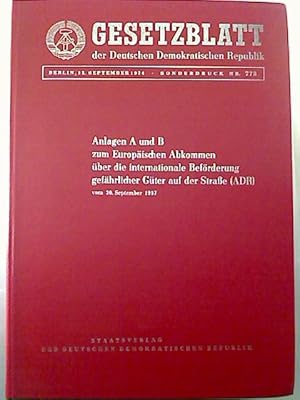 Anlagen A und B zum Europäischen Abkommen über die internationale Beförderung gefährlicher Güter ...