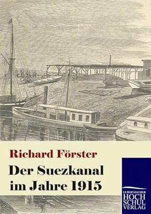 Immagine del venditore per Der Suezkanal im Jahre 1915 venduto da BuchWeltWeit Ludwig Meier e.K.