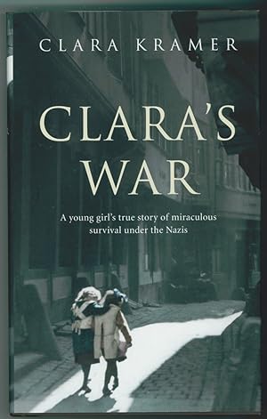 Seller image for Clara's War A Young Girl's True Story of Miraculous Survival under the Nazis for sale by Ainsworth Books ( IOBA)