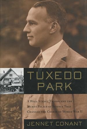 Seller image for Tuxedo Park: A Wall Street Tycoon and the Secret Palace of Science That Changed the Course of World War II for sale by Kenneth A. Himber