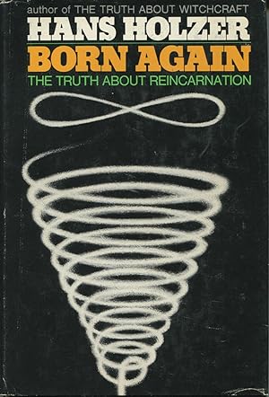 Seller image for Born Again: The Truth About Reincarnation for sale by Kenneth A. Himber