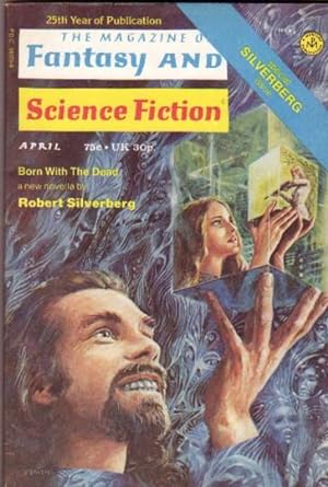 Bild des Verkufers fr The Magazine of Fantasy and Science Fiction April 1974, Special Robert Silverberg Edition, Getting Home, Mannoth, No Traveler Returns, Unto Us a Child, A Silverberg Bibliography, Born with the Dead, Robert Silverberg: Profile & The Compleat Writer, ++ zum Verkauf von Nessa Books
