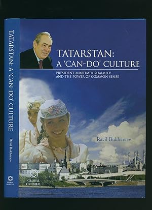 Bild des Verkufers fr Tatarstan: A Can-Do Culture: President Mintimer Shaimiev and the Power of Common Sense zum Verkauf von Little Stour Books PBFA Member