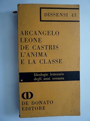 Seller image for Collana Dissensi,43 - L'ANIMA E LA CLASSE. Ideologia Letterarie degli anni sessanta" for sale by Historia, Regnum et Nobilia