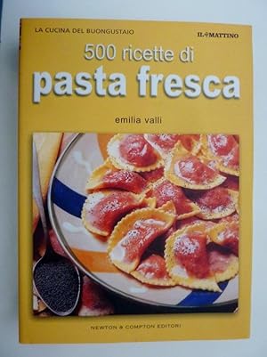Seller image for La Cucina del Buongustaio - 500 Ricette di PASTA FRESCA" for sale by Historia, Regnum et Nobilia