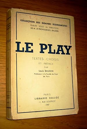 Seller image for Le Play. Textes choisis et prface par Louis Baudin. for sale by Les Livres du Pont-Neuf