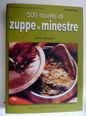 Image du vendeur pour La Cucina del Buongustaio - 500 Ricette di ZUPPE e MINESTRE" mis en vente par Historia, Regnum et Nobilia