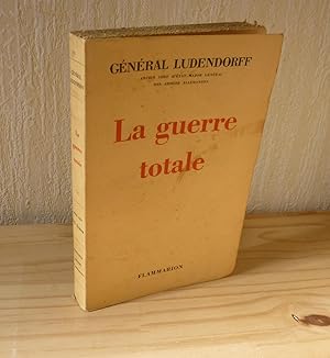 La guerre totale. Traduit de l'allemand par A. Pfannstiel. Flammarion. 1936.