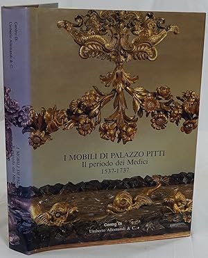 Immagine del venditore per I mobili di Palazzo Pitti. Il periodo dei Medici 1537-1737. Florenz 1996. 4to. 326 Seiten. Mit 100 Abbildungen und 34 Farbtafeln. Orig.-Leinenband mit Schutzumschlag. venduto da Antiquariat Schmidt & Gnther