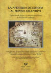 Seller image for La apertura de Europa al mundo atlntico: Espacios de poder, economa martima y circulacin cultural for sale by AG Library