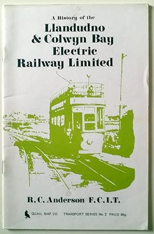 A HISTORY OF THE LLANDUDNO & COLWYN BAY ELECTRIC RAILWAY LIMITED