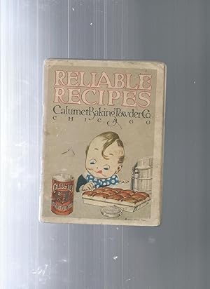 RELIABLE RECIPES Calumet Baking Powder Co