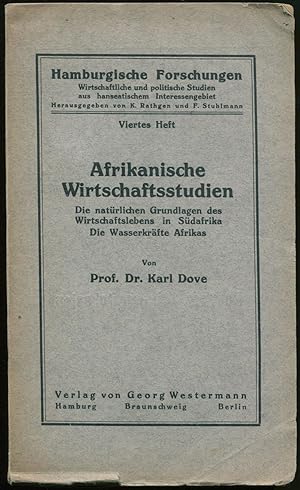 Afrikanische Wirtschaftsstudien: Die naturlichen Grundlagen des Wirtschaftslebens in Sudafrika; D...