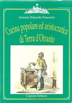 Bild des Verkufers fr Cucina poplare ed aristocratica di Terra d`Otranto zum Verkauf von ANTIQUARIAT H. EPPLER