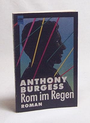 Bild des Verkufers fr Rom im Regen : Roman / Anthony Burgess. [Aus dem Engl. bers. von Wolfgang Krege] zum Verkauf von Versandantiquariat Buchegger