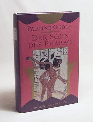 Image du vendeur pour Der Sohn des Pharao : Roman / Pauline Gedge. Dt. von Helmut Mennicken mis en vente par Versandantiquariat Buchegger