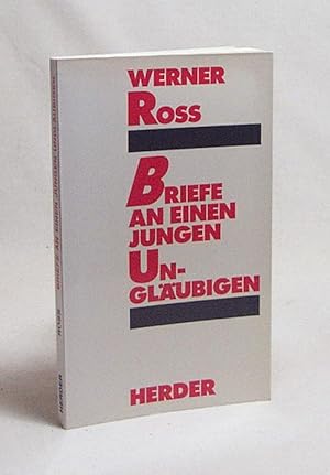 Bild des Verkufers fr Briefe an einen jungen Unglubigen / Werner Ross zum Verkauf von Versandantiquariat Buchegger