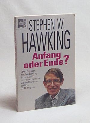 Bild des Verkufers fr Anfang oder Ende? / Stephen W. Hawking. Aus dem Engl. von Theo Kierdorf. [Die Bearb. besorgte Guido Kurth] zum Verkauf von Versandantiquariat Buchegger