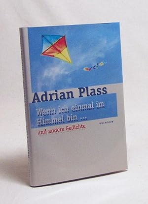 Seller image for Wenn ich einmal im Himmel bin . : und andere Gedichte / Adrian Plass. Aus dem Engl. von Christian Rendel for sale by Versandantiquariat Buchegger