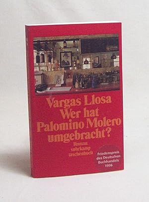 Bild des Verkufers fr Wer hat Palomino Molero umgebracht? : Roman / Mario Vargas Llosa. Aus dem Span. von Elke Wehr zum Verkauf von Versandantiquariat Buchegger