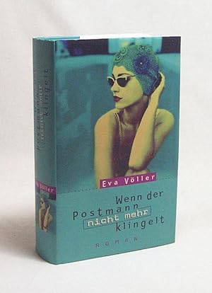 Bild des Verkufers fr Wenn der Postmann nicht mehr klingelt : Roman / Eva Vller zum Verkauf von Versandantiquariat Buchegger